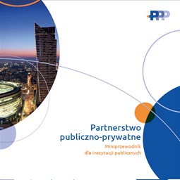 "Partnerstwo publiczno-prywatne. Miniprzewodnik dla instytucji publicznych"